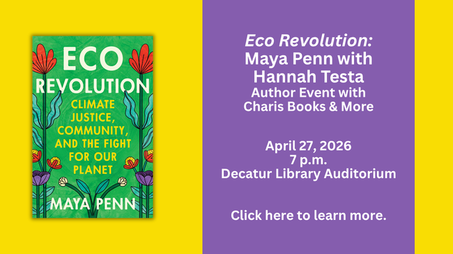 Book Cover for Eco Revolution by Maya Penn; Author Event with Penn in conversation with Hannah Testa; 7pm, Decatur Library Auditorium, April 27th
